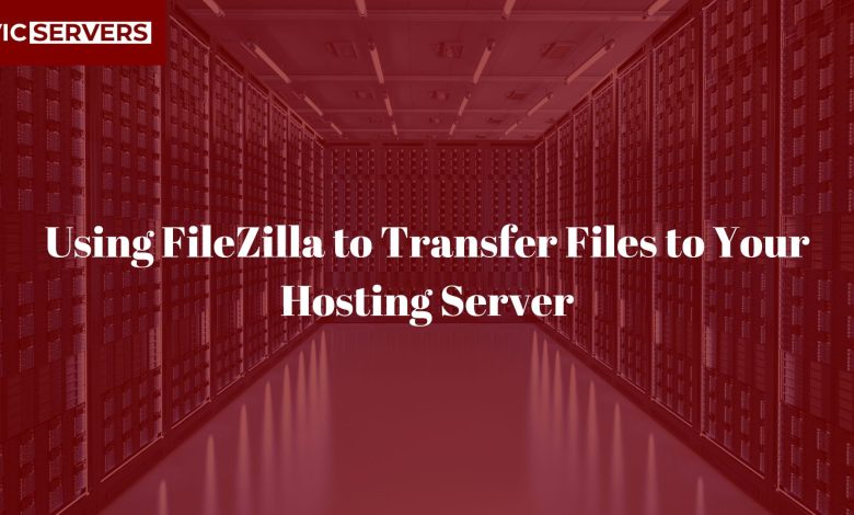 Using FileZilla to Transfer Files to Your Hosting Server