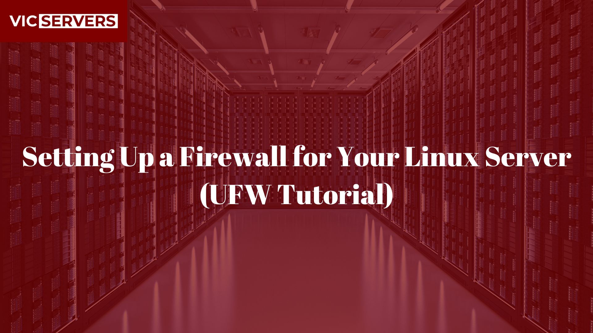 Setting Up a Firewall for Your Linux Server (UFW Tutorial)