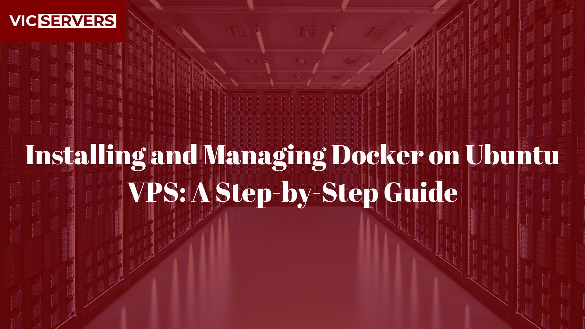 Installing and Managing Docker on Ubuntu VPS: A Step-by-Step Guide