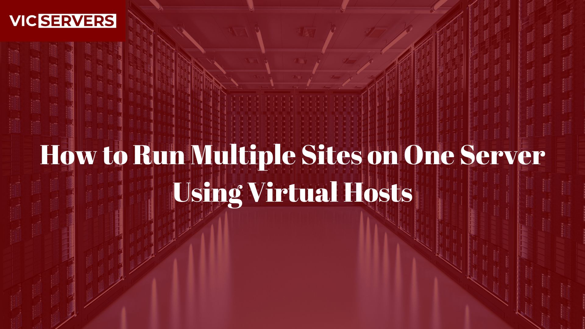 How to Run Multiple Sites on One Server Using Virtual Hosts