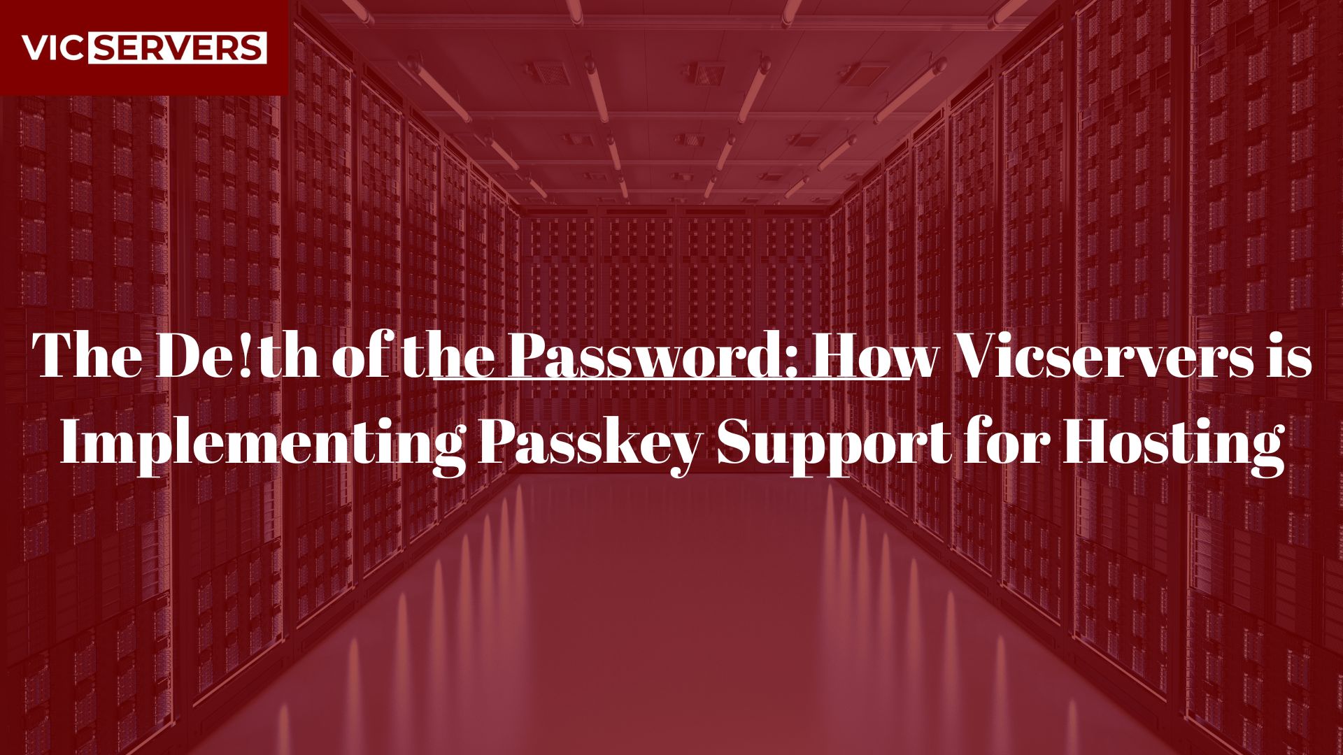 The De!th of the Password: How Vicservers is Implementing Passkey Support for Hosting