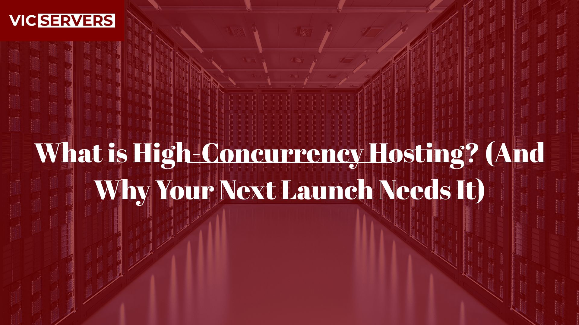 What is High-Concurrency Hosting? (And Why Your Next Launch Needs It)